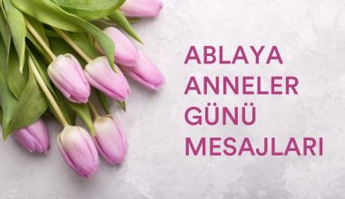ablaya-anneler-gunu-mesajlari-en-anlamli-50-mesaj