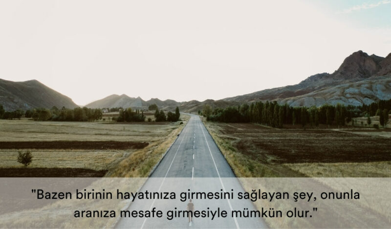 mesafe-ile-ilgili-anlamli-sozler-muhiku-blog