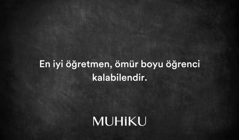 unutulmaz-ogretmen-sozleri-muhiku-blog