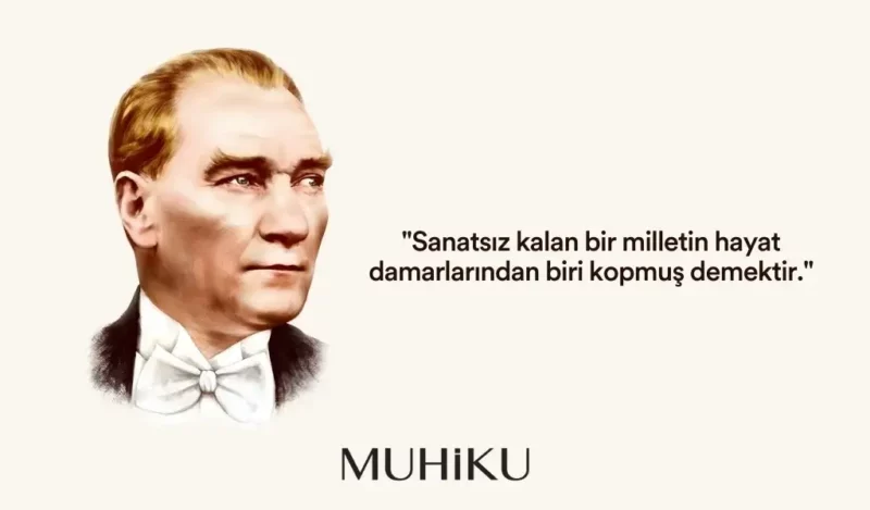ataturkun-sanat-ve-muzik-ile-ilgili-sozleri