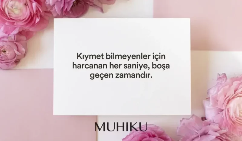 kiymetini-bilmeyenlere-sozler
