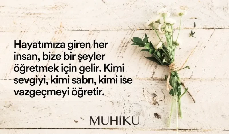 hayatimiza-giren-insanlar-ile-ilgili-guzel-sozler