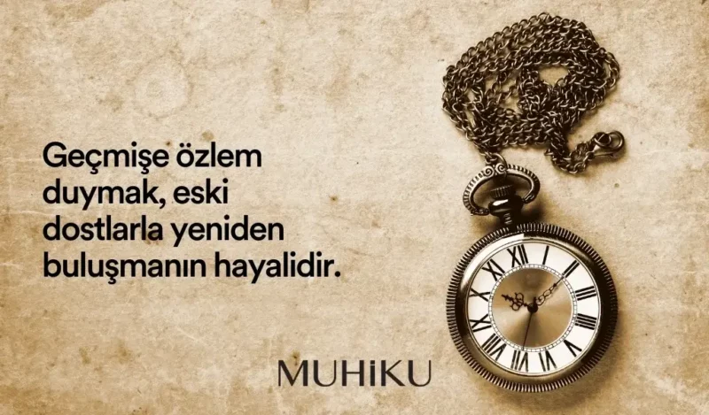 ozlenen-gecmis-ile-ilgili-sozler