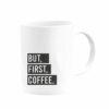 But First Coffee Kupa