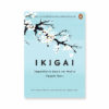 Ikigai - Japonların Uzun ve Mutlu Yaşam Sırrı