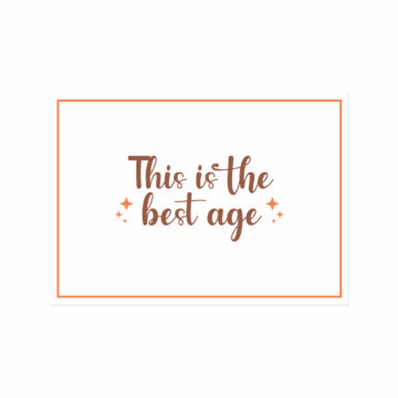 This Is the Best Age Motto Kartı