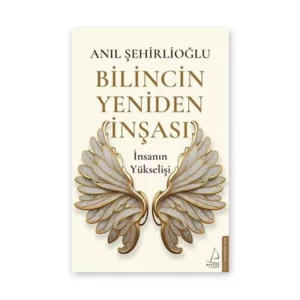 Bilincin Yeniden İnşası - İnsanın Yükselişi