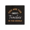 You Are The Best Teacher Taş Bardak Altlığı